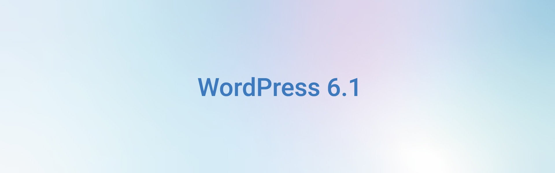 WordPress 6.1 : Quelles sont les nouveautés ?